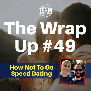 How Not To Go Speed Dating - The Wrap Up 49 cover