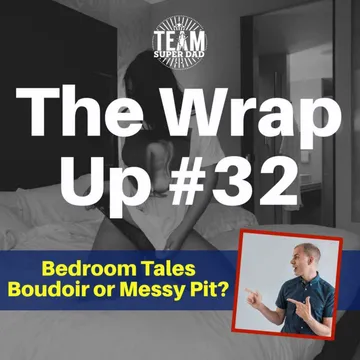 Bedroom Boudoir or Messy Pit - The Wrap Up #32 cover