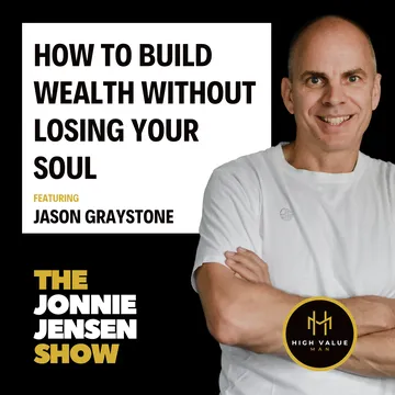 How to Build Wealth Without Losing Your Soul feat. Jason Graystone cover