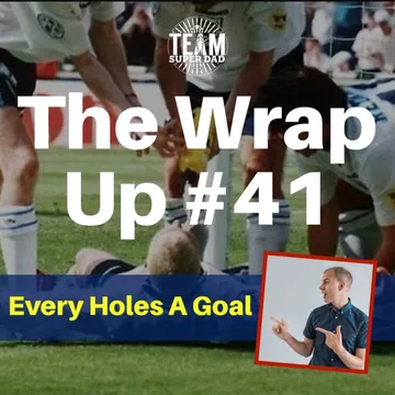Every Holes A Goal - The Wrap Up #41 cover