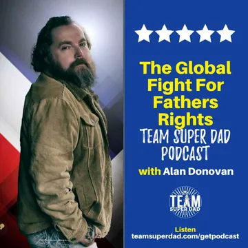The Global Fight For Fathers Rights with Alan Donovan cover