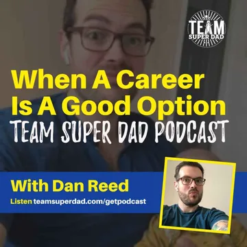 Is A Career A Good Career Option with Dan Reed 'Career Dad' cover